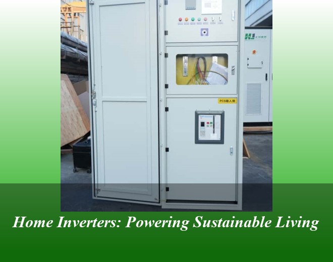 Home Inverters: Powering Sustainable Living